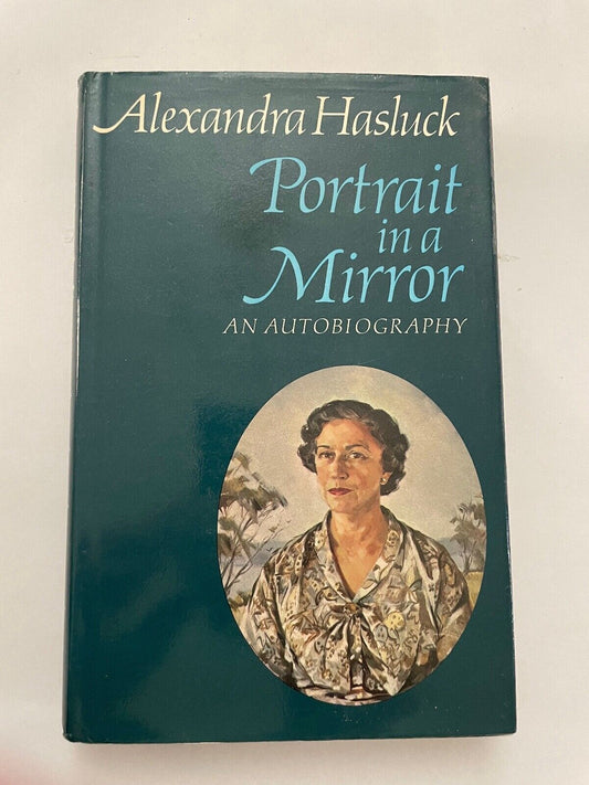 PORTRAIT IN A MIRROR AN AUTOBIOGRAPHY - Hasluck, Alexandra