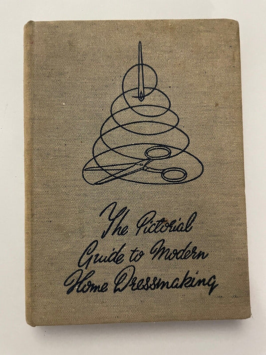 The Pictorial Guide To Home Dressmaking by Catherine Franks - Odhams