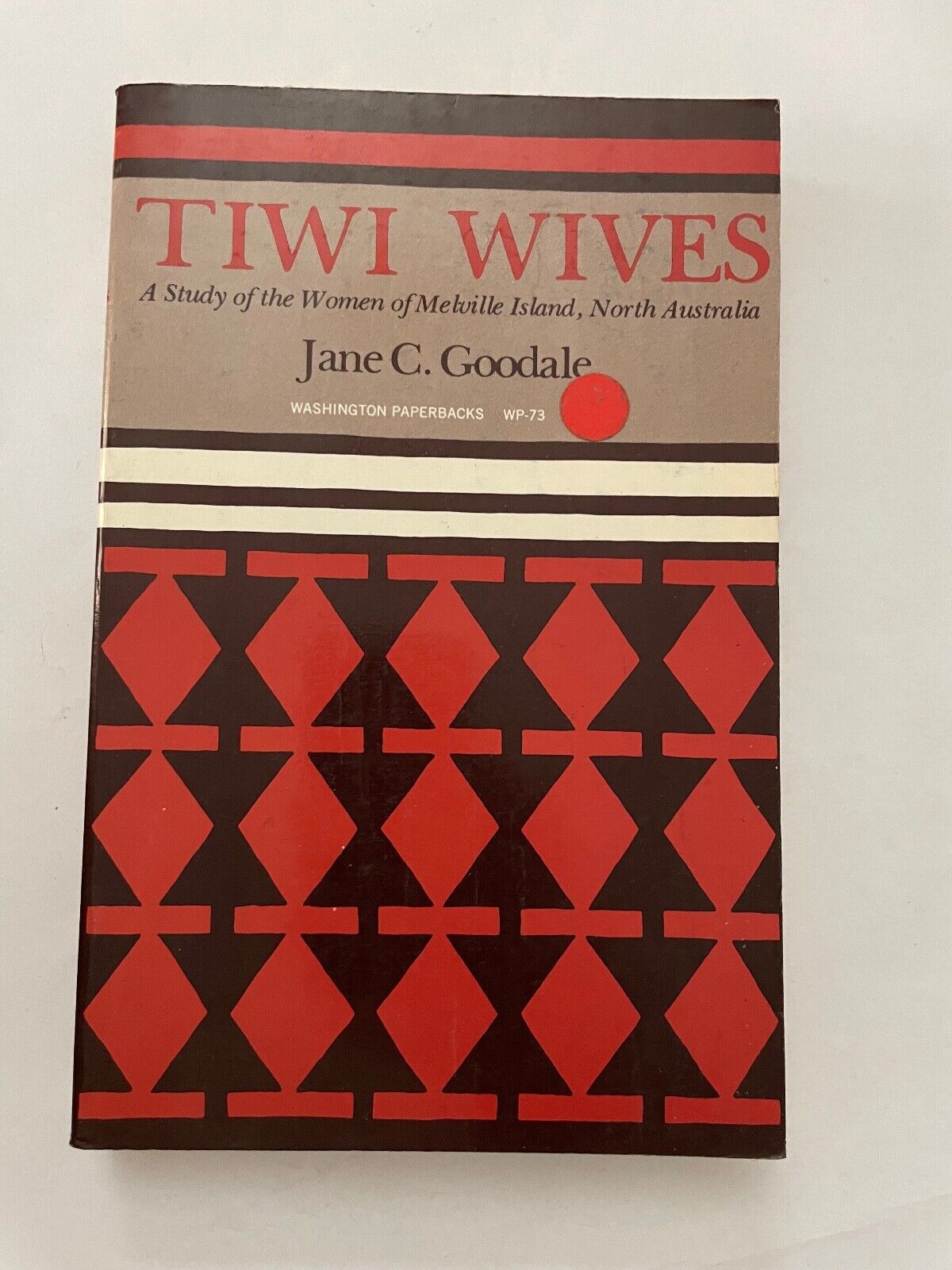 Tiwi Wives: A Study of the Women of Melville School by Goodale, Jane C.