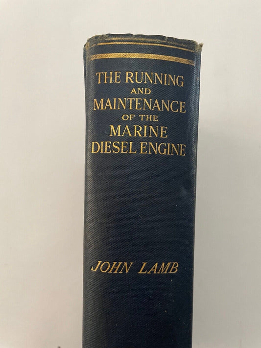 THE RUNNING & MAINTENANCE OF THE MARINE DIESEL ENGINE BY JOHN LAMB. HARD COVER.