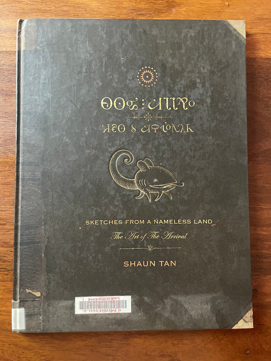 Sketches From A Nameless Land THE ART OF THE ARRIVAL By Shaun Tan