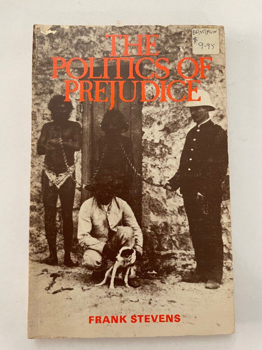 The Politics of Prejudice by Frank Stevens