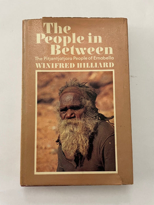 THE PEOPLE IN BETWEEN Pitjantjatjara People of Ernabella 1968 SIGNED W Hilliard