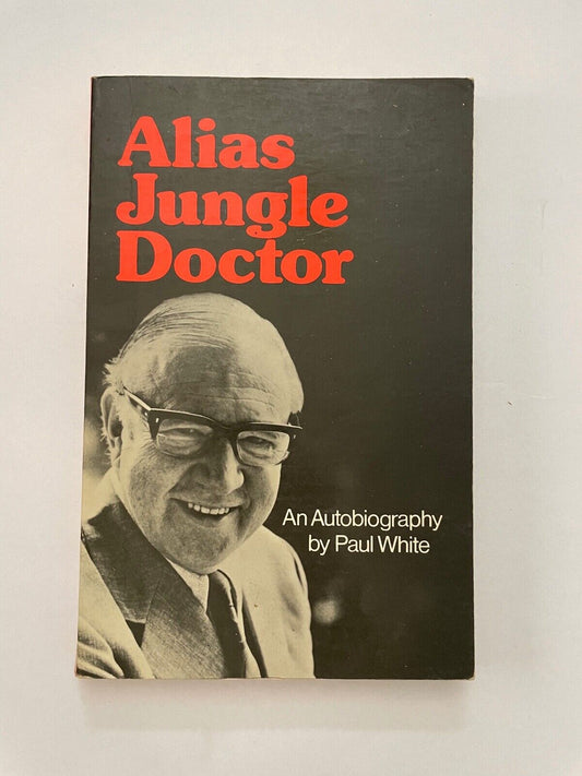 Alias Jungle Doctor - An Autobiography by Paul White PB - FREE POST