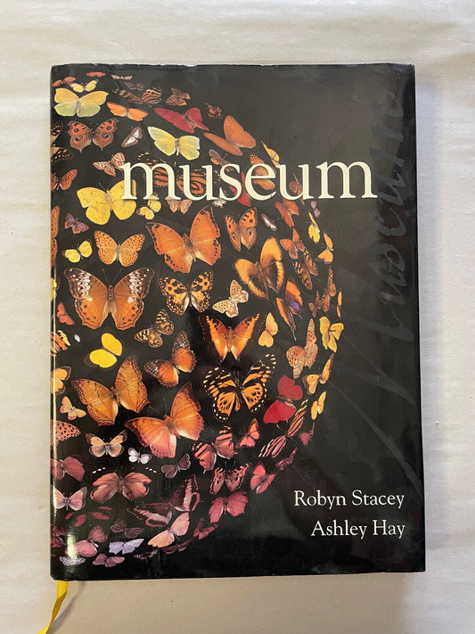 MUSEUM: THE MACLEAYS, THEIR COLLECTIONS AND THE SEARCH FOR By Robyn Stacey