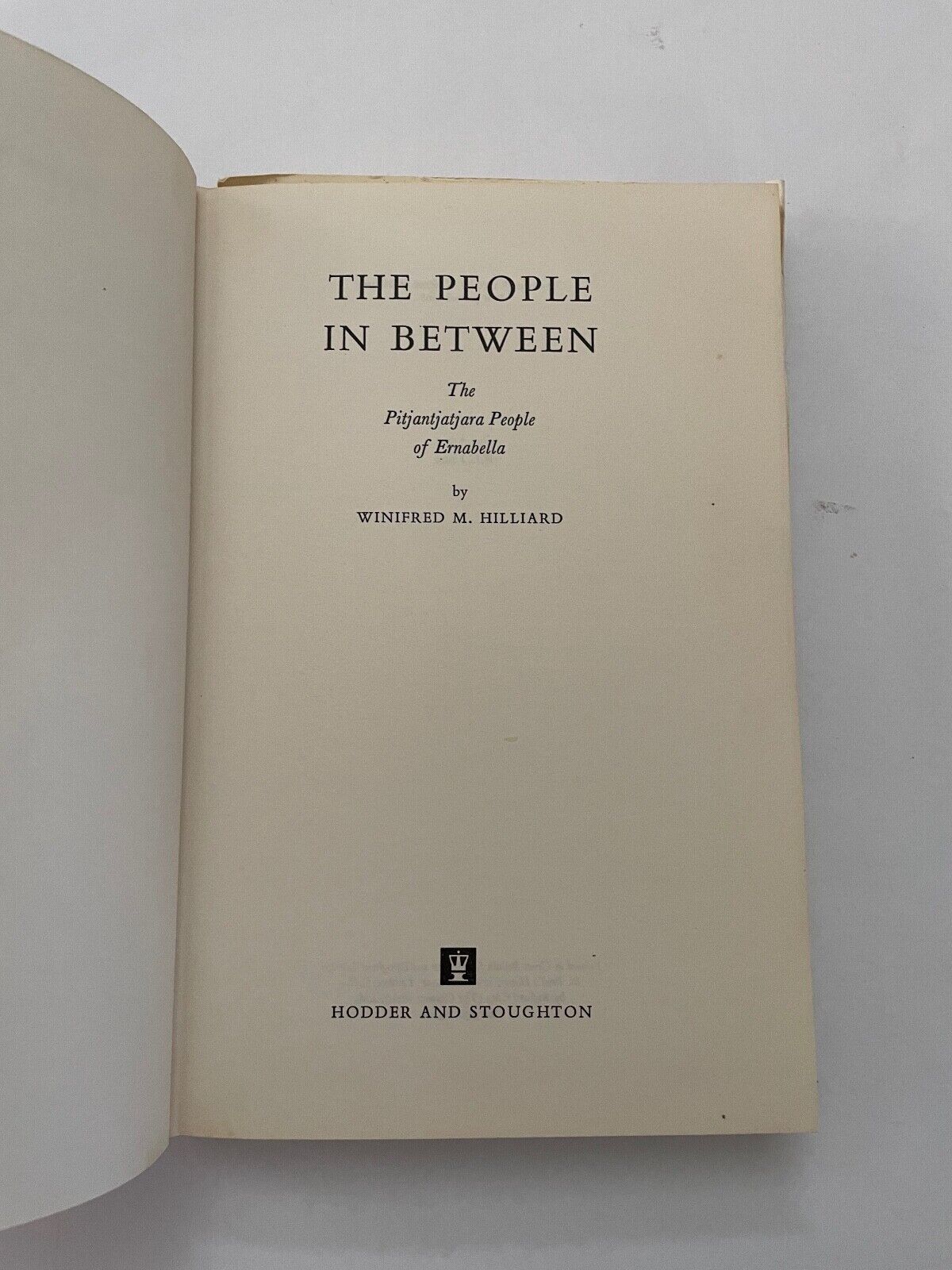 THE PEOPLE IN BETWEEN Pitjantjatjara People of Ernabella 1968 SIGNED W Hilliard