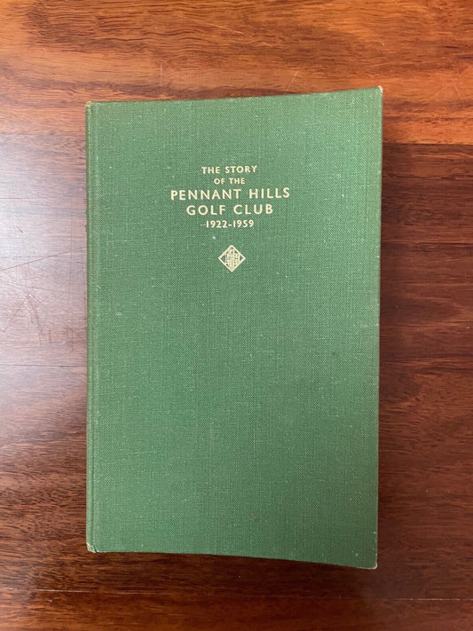 The Story of the Pennant Hills Golf Club 1922-1959