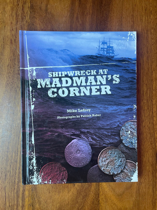 SHIPWRECK AT MADMAN'S CORNER by MIKE LEFROY (Softcover, 1999)