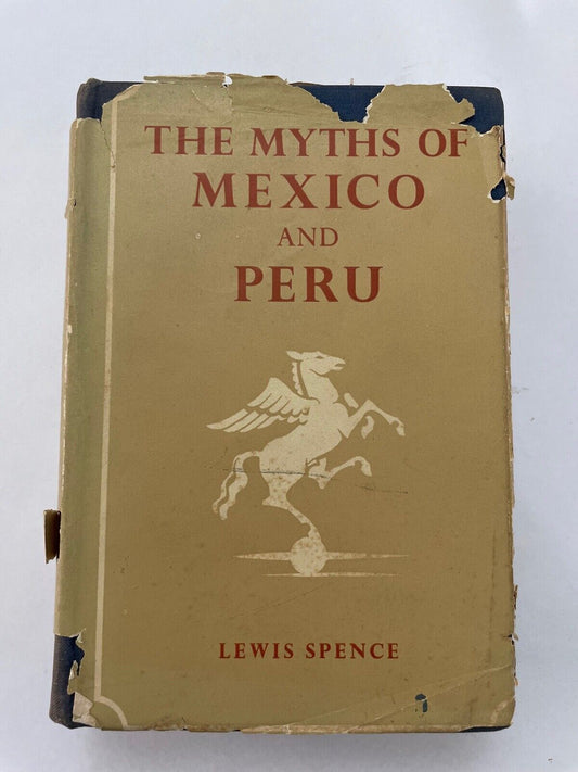 The Myths of Mexico and Peru by Lewis Spence