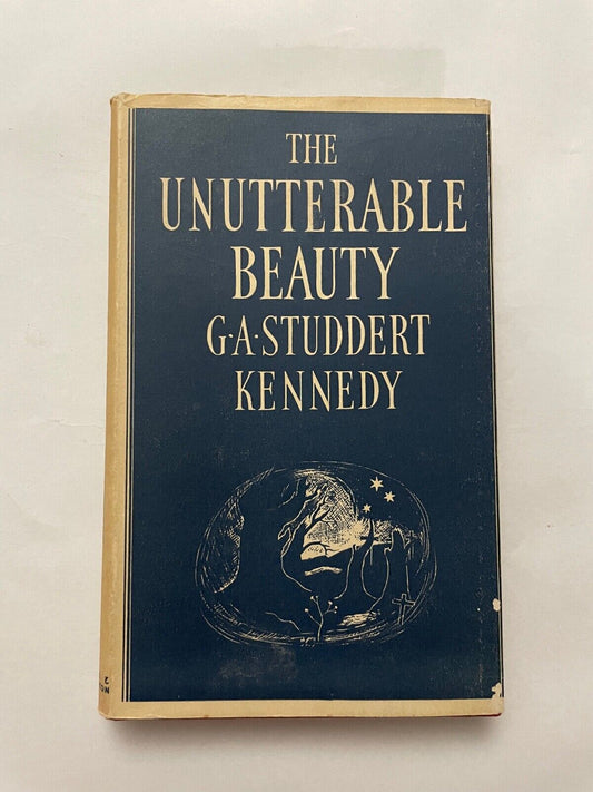 The Unutterable Beauty by G A Studdert Kennedy