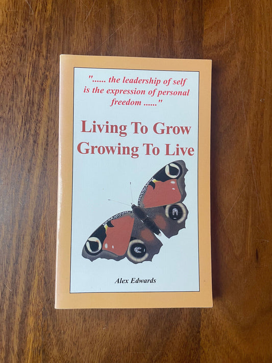 Living to Grow Growing to Live: The leadership of self is the expression of per