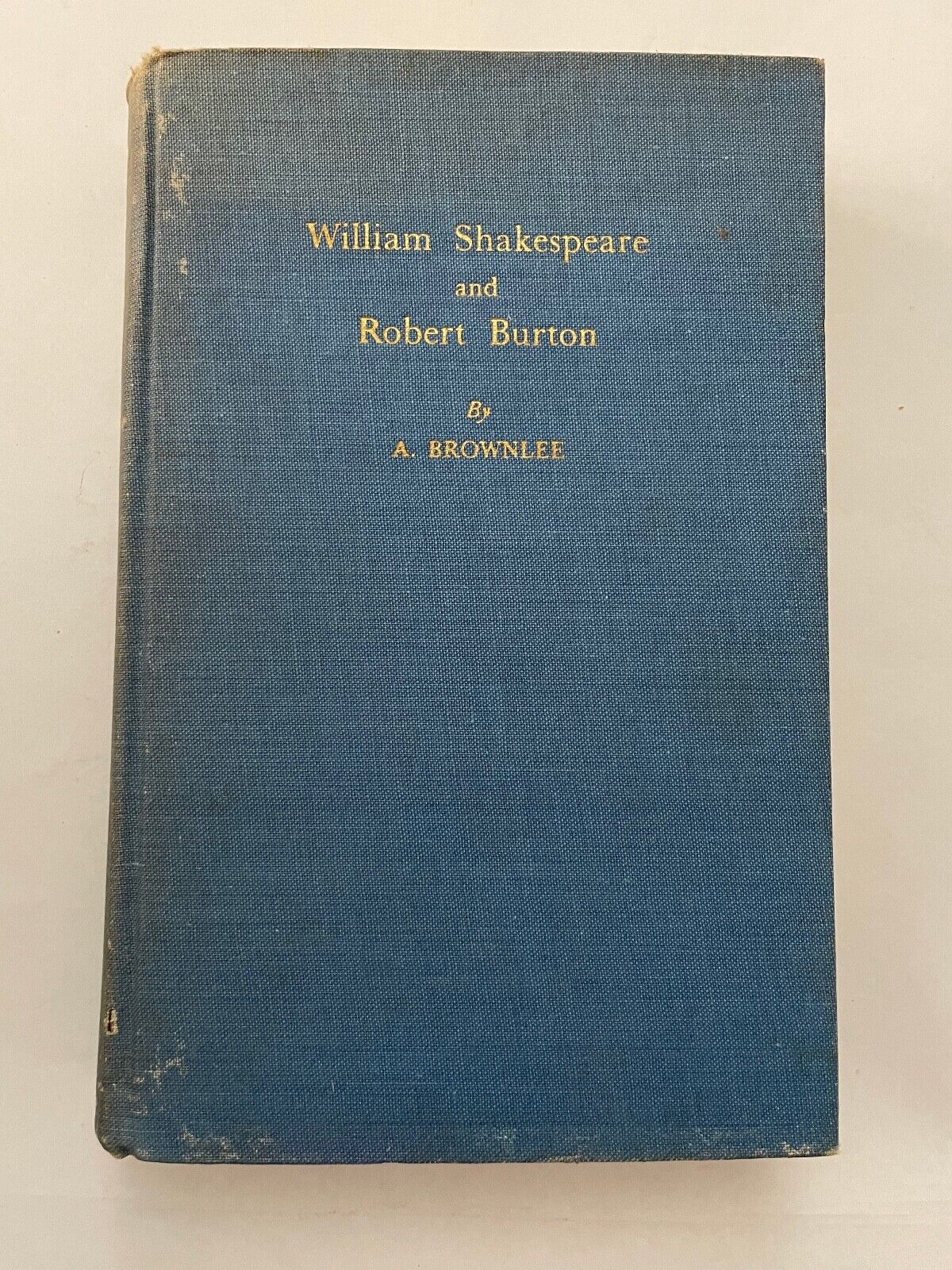 William Shakespeare and Robert Burton by A Brownlee
