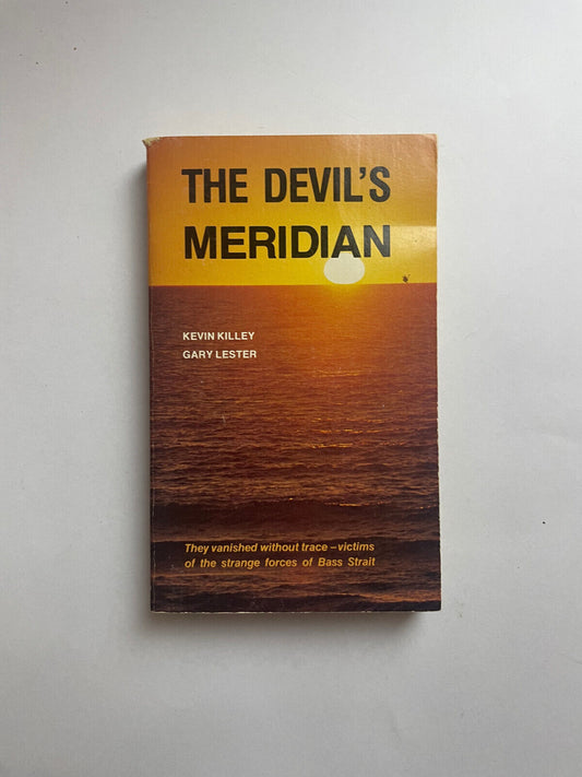 The Devil's Meridian. Kevin Killey & Gary Lester. Lester Townsend. Sydney 1980