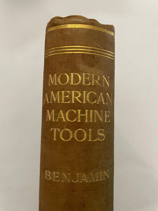 Modern Amercian Machine tools by CH Benjamin 1906