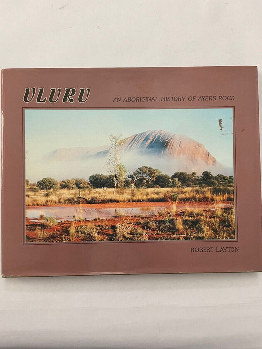 Uluru; An Aboriginal History of Ayers Rock By Robert Layton 1986