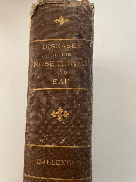 Diseases of the Nose, Throat and Ear Medical and Surgical by WL Ballenger