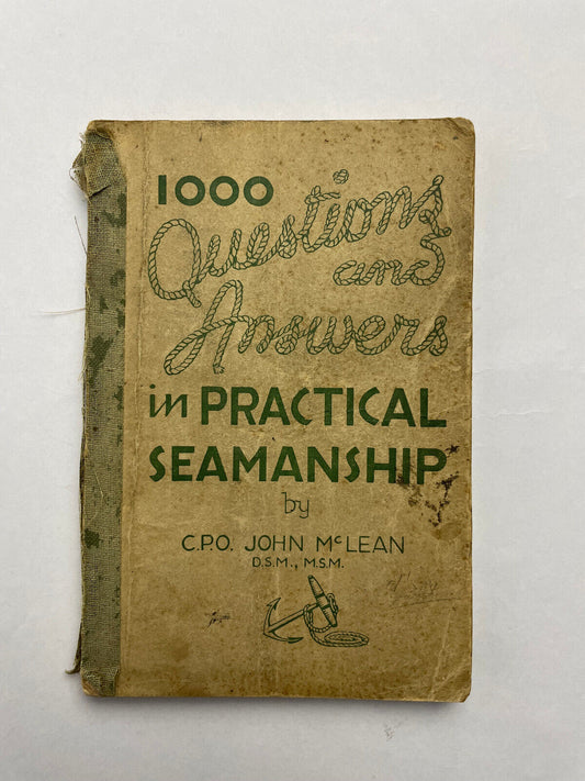 1000 Questions and Answers in Practical Seamanship CPO John McLean, Hobart 1944