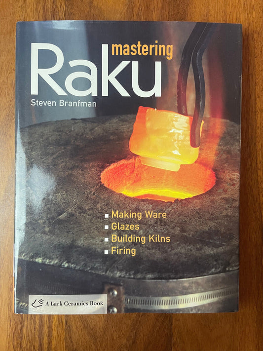 Mastering Raku by Steven Branfman - (Lark Ceramics) Hardcover