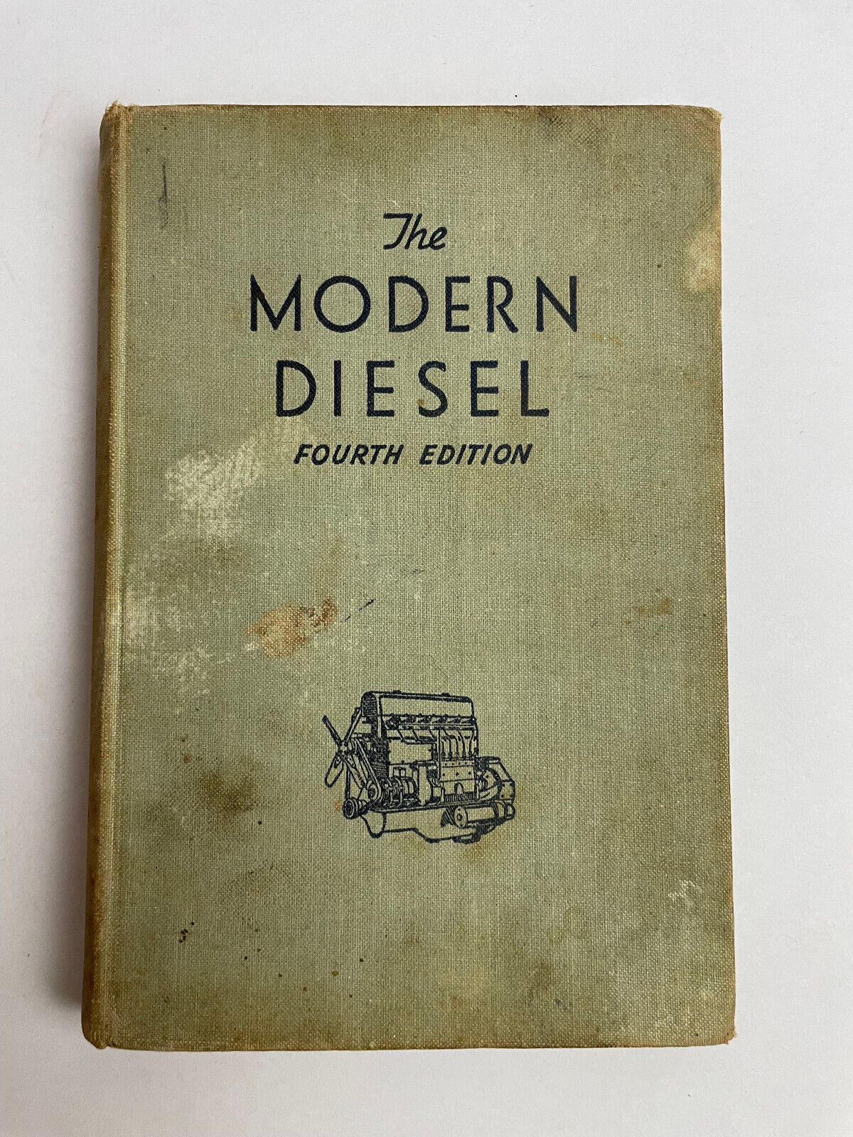 The Modern Diesel : High Speed Compression Ignition Oil Engines And Their Fuel..