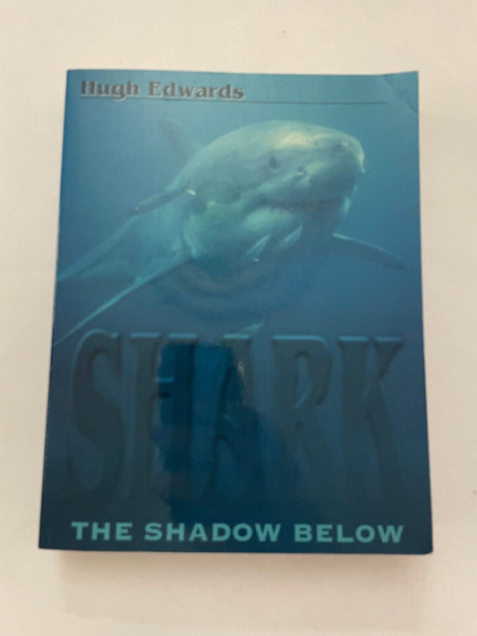 Shark: The Shadow Below by Edwards, Hugh